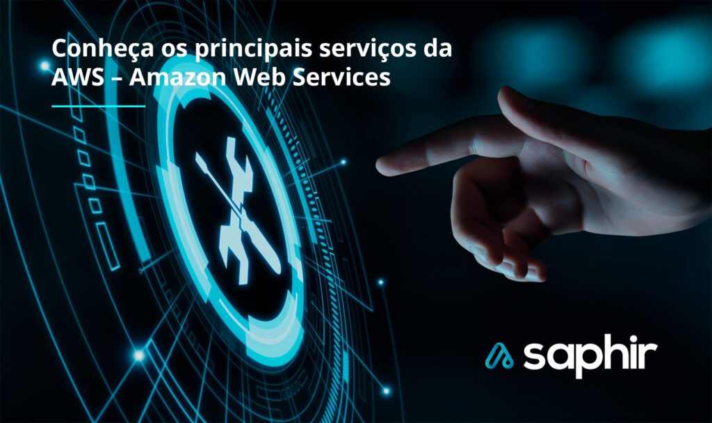 Conheça os principais serviços da AWS - Amazon Web Services